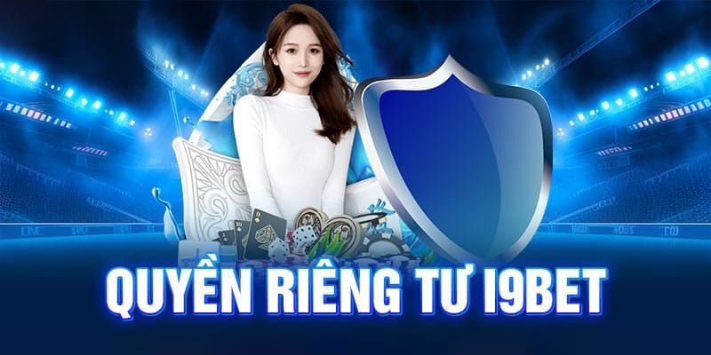 Giới thiệu quyền riêng tư I9bet