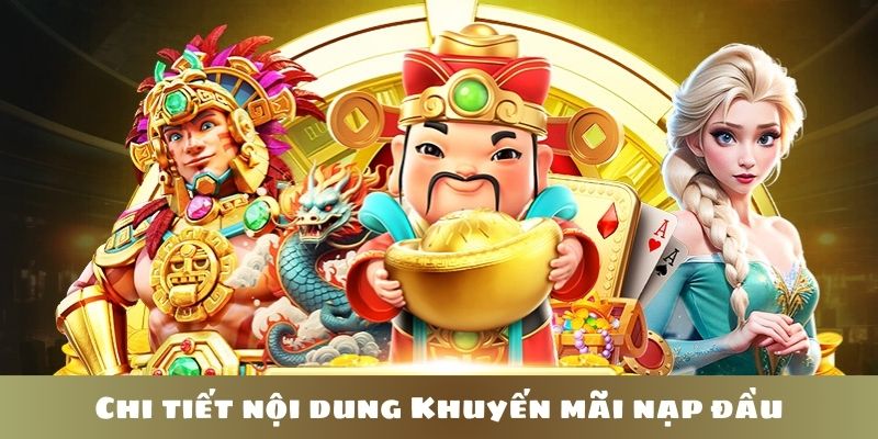 Chi tiết nội dung khuyến mãi nạp đầu theo chuyên gia chia sẻ