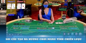 Soi cầu tạo ra hướng chơi mang tính chiến lược