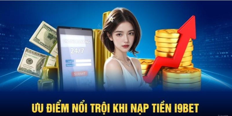 Đánh giá khách quan của người về hệ thống nạp tiền tại I9bet